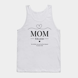 Her children rise up and call her blessed Mom Est 2010 Tank Top